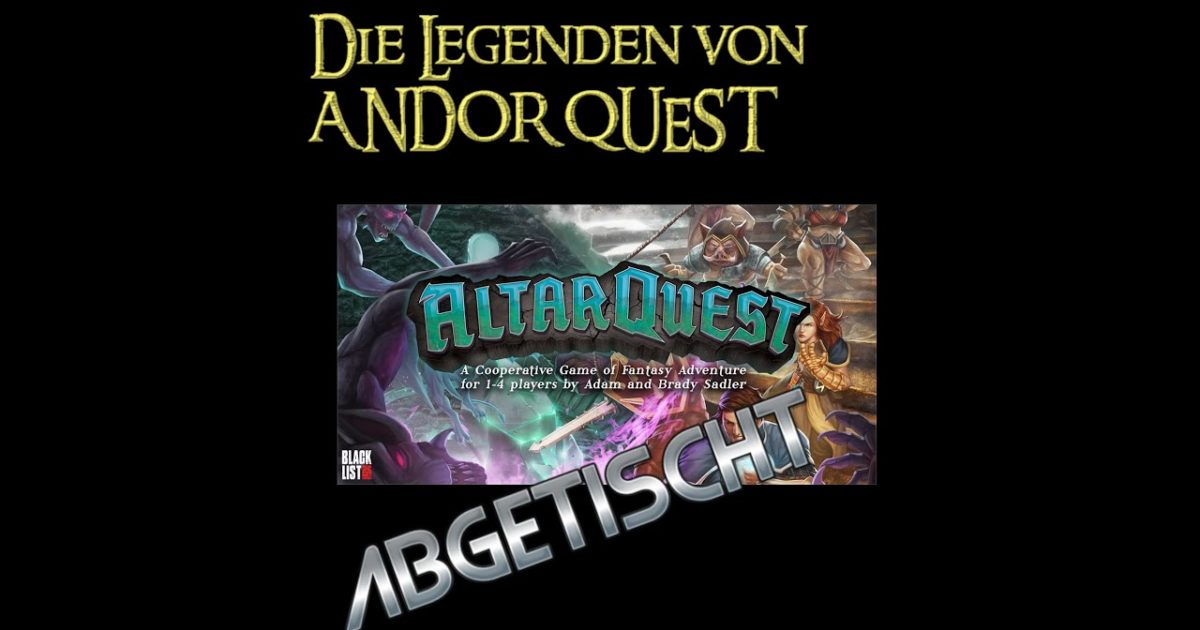 Die Legenden von ANDOR QUEST – ABGETISCHT – Altar Quest