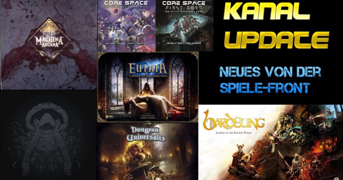 KANAL-UPDATE – Eindrücke von KD:M, Machina Arcana, Bardsung, Tanares Adventures und mehr