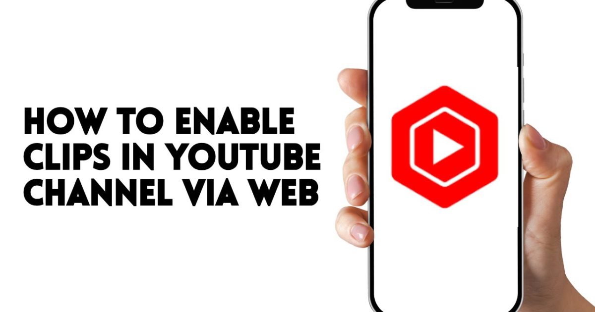 HOW TO ENABLE CLIPS IN YOUTUBE CHANNEL VIA WEB